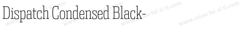 Dispatch Condensed Black字体转换